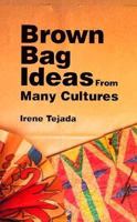 Brown Bag Ideas From Many Cultures 0871922479 Book Cover