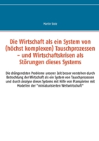Die Wirtschaft als ein System von (hochkomplexen) Tausch- (und Versorgungs-) Prozessen 3741228702 Book Cover