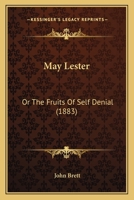 May Lester: Or The Fruits Of Self Denial 1179919653 Book Cover