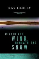 Within the Wind, Beneath the Snow 1911390872 Book Cover