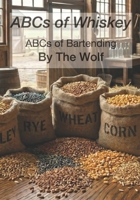 ABCs of Whiskey (ABCs of Bartending) B0GX75TYRX Book Cover