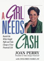 A Girl Needs Cash: How to Take Charge of Your Financial Life 0812928407 Book Cover