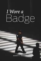I Wore A Badge B0CNFTFPVP Book Cover