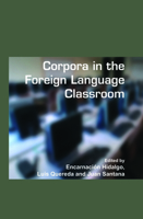 Corpora in the Foreign Language Classroom: Selected Papers from the Sixth International Conference on Teaching and Language Corpora (Talc 6). Universi 904202142X Book Cover