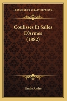 Coulisses Et Salles D'Armes (1882) 1167579038 Book Cover