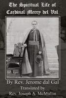 The Spiritual Life of Cardinal Merry del Val 1953746373 Book Cover