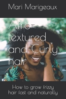Afro-textured and Curly hair: How to grow frizzy hair fast and naturally B09CCH7JTV Book Cover