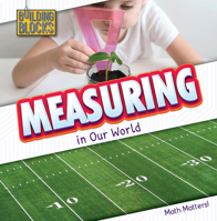 Measuring in Our World (Math Matters!) 1502656531 Book Cover