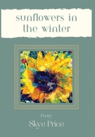 Sunflowers In The Winter 1998389618 Book Cover