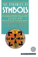 The Dynamics of Symbols: Fundamentals of Jungian Psychotherapy (Fromm Psychology) 0880642017 Book Cover