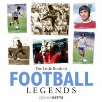 Little Book of Football Legends (Little Book of) 1905009496 Book Cover