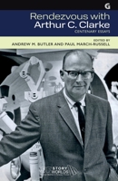Rendezvous with Arthur C. Clarke: Centenary Essays 1780241089 Book Cover