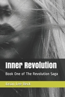 Inner Revolution: Book One of The Revolution Saga 1691113867 Book Cover