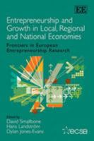 Entrepreneurship and Growth in Local, Regional and National Economies: Frontiers in European Entrepreneurship Research 184844592X Book Cover
