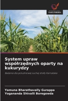 System upraw wspólrzednych oparty na kukurydzy: Badania dla poludniowej suchej strefy Karnataka (Polish Edition) 6208676452 Book Cover