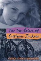 The True Colors of Caitlynne Jackson 0385322496 Book Cover