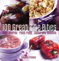 100 Great Lite Bites: High Energy*Fast Food*Naturally Healthy 1844035395 Book Cover