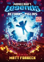 Minecraft Legends Return Of The Piglins: Official children’s fiction gaming novel based on the Minecraft Legends game, brand new for 2023 – perfect for kids, teens and gamers of all ages! 0593355717 Book Cover