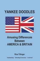 Yankee Doodles: Amusing Differences Between America & Britain 1780357265 Book Cover