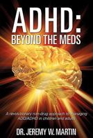 ADHD: Beyond the Meds 1612158072 Book Cover