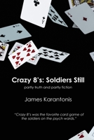 Crazy 8's: Soldiers Still 1684335531 Book Cover