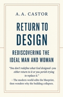 Return to Design: Rediscovering the Ideal Man and Woman B0F68Z91MP Book Cover