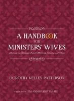 A Handbook for Ministers' Wives: Sharing the Blessing of Your Marriage, Family and Home 0805420630 Book Cover