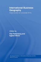 International Business Geography: Case Studies of Corporate Firms 0415514592 Book Cover