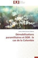 Da(c)Mobilisations Paramilitaires Et Ddr: Le Cas de La Colombie 3841794483 Book Cover