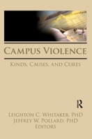 Campus Violence: Kinds, Causes, and Cures 1560245689 Book Cover
