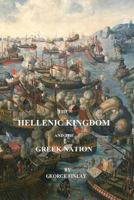 The Hellenic Kingdom and the Greek Nation 1541191013 Book Cover