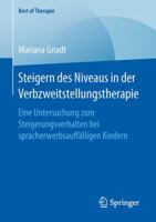 Steigern Des Niveaus in Der Verbzweitstellungstherapie: Eine Untersuchung Zum Steigerungsverhalten Bei Spracherwerbsauffalligen Kindern 3658154225 Book Cover