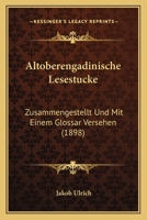 Altoberengadinische Lesestucke: Zusammengestellt Und Mit Einem Glossar Versehen (1898) 1141349531 Book Cover