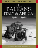 The Balkans, Italy & Africa 1914 - 1918 (The History of World War I) 1906626146 Book Cover