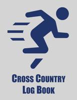 Cross Country Log Book: Cross Country Organizer Featuring Scoresheets, Calendar, and Meet Notes (8.5x11) 1077684819 Book Cover