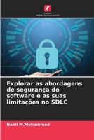 Explorar as abordagens de segurança do software e as suas limitações no SDLC (Portuguese Edition) 6203562327 Book Cover