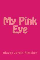 My Pink Eye 197940626X Book Cover
