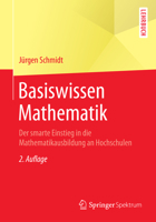 Basiswissen Mathematik: Der smarte Einstieg in die Mathematikausbildung an Hochschulen (Springer-Lehrbuch) 3662435454 Book Cover
