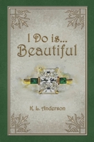 I Do is...Beautiful (Farrow-King) B0F3DQDMR2 Book Cover
