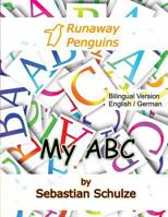 My ABC - Bilingual: English / German: Learning the 26 letter alphabet, with pronounciation in English and German and cut out cards 1496062302 Book Cover