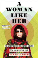 A Woman Like Her: The Short Life of Qandeel Baloch 1612198406 Book Cover