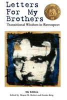 Letters For My Brothers: Transitional Wisdom in Retrospect 1312461144 Book Cover