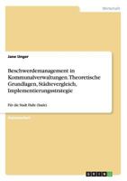 Beschwerdemanagement in Kommunalverwaltungen. Theoretische Grundlagen, St�dtevergleich, Implementierungsstrategie 3638936163 Book Cover