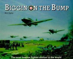 Biggin on the Bump: The Most Famous Fighter Station in the World 1872337104 Book Cover