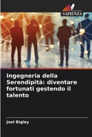 Ingegneria della Serendipità: diventare fortunati gestendo il talento (Italian Edition) 6208533708 Book Cover
