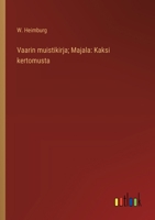 Vaarin muistikirja; Majala: Kaksi kertomusta (Finnish Edition) 336891748X Book Cover