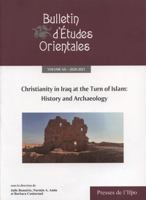 Christianity in Iraq at the Turn of Islam: History and Archaeology 2351597907 Book Cover