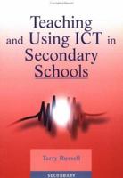 Teaching and Using ICT in Secondary Schools 1853466700 Book Cover