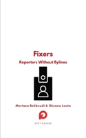 Fixers: Reporters Without Bylines 2494635209 Book Cover