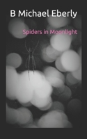 Spiders in Moonlight 1073532984 Book Cover
